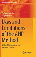 Uses and Limitations of the AHP Method: A Non-Mathematical and Rational Analysis 3030603946 Book Cover
