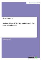 An der Schwelle zur Vermessenheit? Ein Stammzell-Diskurs 3638929612 Book Cover
