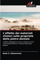 L'effetto dei materiali chimici sulle proprietà della pietra dentale: L'effetto dell'aggiunta di alcuni materiali chimici sulle proprietà fisiche e chimiche della pietra dentale 6202852275 Book Cover