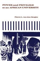 Power and Privilege at an African University 1138513458 Book Cover