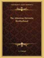 The Atlantean Hermetic Brotherhood 116305092X Book Cover