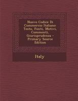 Nuovo Codice Di Commercio Italiano: Testo, Fonti, Motivi, Commenti, Giurisprudenza... 127282635X Book Cover