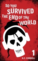 So You Survived the End of the World: 1 B09S9JBT98 Book Cover
