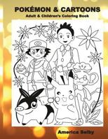 Pokemon & Cartoons (Adult & Children's Coloring Book): Adult & Children's Coloring Book 1539879003 Book Cover