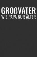 Großvater Wie Papa Nur Älter: Notizbuch / Liniert (German Edition) 1661628060 Book Cover