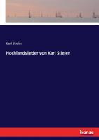 Hochlandslieder von Karl Stieler (German Edition) 3743365073 Book Cover