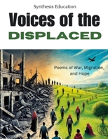 Voices of the Displaced: Poems of War, Migration and Hope B0DB8DSXSQ Book Cover