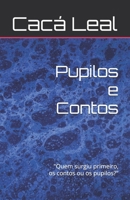 Pupilos e Contos: "Quem surgiu primeiro, os contos ou os pupilos?" (Portuguese Edition) B0FL19VMNV Book Cover