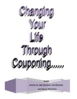 Changing Your Life Through Couponing 0970226586 Book Cover