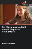 Scrittura mirata degli alunni di quarta elementare (Italian Edition) 6209572189 Book Cover