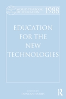 World Yearbook of Education 1988: Education for the New Technologies 041550175X Book Cover