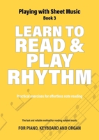 Learn to Read and Play Rhythm: Practical exercises for effortless note reading 9079735345 Book Cover