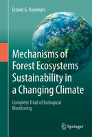 Mechanisms of Forest Ecosystems Sustainability in a Changing Climate: Complete Triad of Ecological Monitoring 3031646789 Book Cover