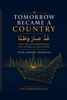 Tomorrow Became a Country: How the UAE Engineered the Future as One System 994861299X Book Cover