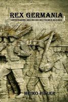 Rex Germania I: Entstehung des Neuen Deutschen Reiches 3946557139 Book Cover
