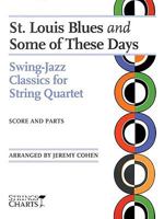 St. Louis Blues and Some of These Days: Swing-Jazz Classics for String Quartet Strings Charts Series 1890490741 Book Cover