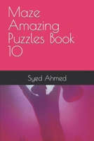 Maze Amazing Puzzles Book 10 B0BR98644J Book Cover