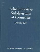 Administrative Subdivisions of Countries: A Comprehensive World Reference, 1900 Through 1998 0786407298 Book Cover