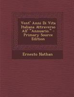Vent' Anni Di Vita Italiana Attraverso All' Annuario. 128746839X Book Cover