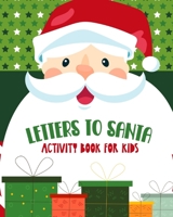 Letters To Santa Activity Book For Kids: North Pole | Crafts and Hobbies | Kid's Activity | Write Your Own | Christmas Gift | Mrs Claus | Naughty or Nice | Mailbox | B08CG9WTLY Book Cover