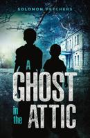 A Ghost in the Attic 1090778724 Book Cover