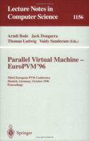 Parallel Virtual Machine - EuroPVM'96: Third European PVM Conference, Munich, Germany, October, 7 - 9, 1996. Proceedings (Lecture Notes in Computer Science) 3540617795 Book Cover