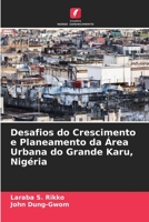 Desafios do Crescimento e Planeamento da Área Urbana do Grande Karu, Nigéria 6204657585 Book Cover