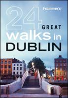 Frommer's 24 Great Walks in Dublin 0470453745 Book Cover