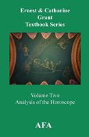 Analysis of the Horoscope (Grant Textbook, Vol 2) 0866903429 Book Cover