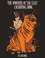 wonders of the east: Wonders of the east: Colouring book 1535149272 Book Cover