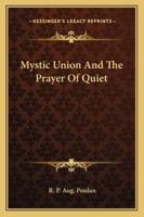 Mystic Union And The Prayer Of Quiet 1425319408 Book Cover
