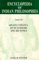 The Encyclopedia of Indian Philosophies (Vol.III: Advaita Vedanta, Part One) 8120803108 Book Cover