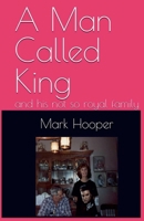 A Man Called King and his not so royal family B0GSS8TDCF Book Cover