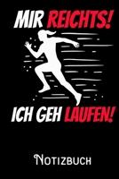 Mir reichts ich geh Laufen - Notizbuch: DIN A5 Notizbuch / Notizheft /Journal mit Punkteraster und 120 Seiten. Perfektes Geschenk f�rs passende Hobby 1708201092 Book Cover