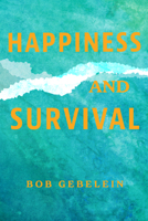Happiness and Survival 0961461187 Book Cover