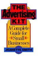The Advertising Kit: A Complete Guide for Small Businesses 0029295157 Book Cover