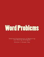 Word Problems-Detailed Explanations of Reasoning and Solving Strategies: Volume 1 Answer Key 149490697X Book Cover
