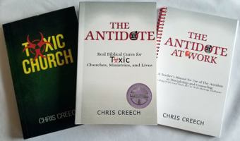 The Antidote Trilogy : Toxic Church, the Antidote, the Antidote at Work 1602250154 Book Cover