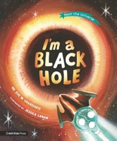 I'm a Black Hole (Meet the Universe) 1529512204 Book Cover