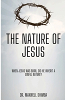 The Nature of Jesus B0DPRGD8XQ Book Cover