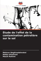 Étude de l'effet de la contamination pétrolière sur le sol (French Edition) 6207925939 Book Cover