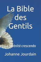 La Bible des Gentils: La Sérénité crescendo (French Edition) B0F24FTG8R Book Cover
