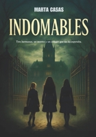 Indomables: Tres hermanas, un secreto y un colegio que no las esperaba. (Spanish Edition) B0GCNQZSHR Book Cover