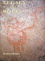 Legacy on the Rocks: The Prehistoric Hunter-Gatherers of the Matopo Hills, Zimbabwe 1842170104 Book Cover