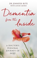 Dementia from the Inside: A Doctor's Personal Journey of Hope 0281080690 Book Cover