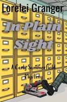 In Plain Sight: A Carly Summerfield Mystery B0GRNDWL35 Book Cover
