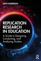 Replication Research in Education: A Guide to Designing, Conducting, and Analysing Studies 1032068698 Book Cover