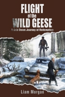 Flight of the Wild Geese: A Grid Down Journey of Redemption 1736608010 Book Cover