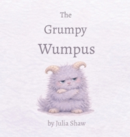 The Grumpy Wumpus B0GWLP5Z8Z Book Cover