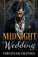 THE MIDNIGHT WEDDING: A Mafia Marriage of Lust and Power B0FH4G5YXF Book Cover